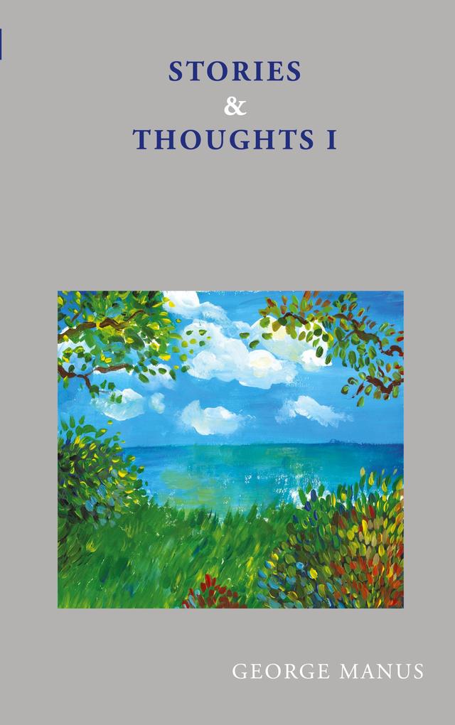 Stories & Thoughts I
