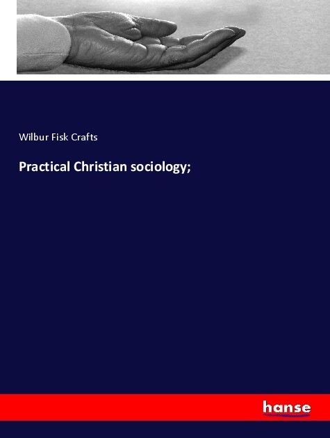 Practical Christian sociology;