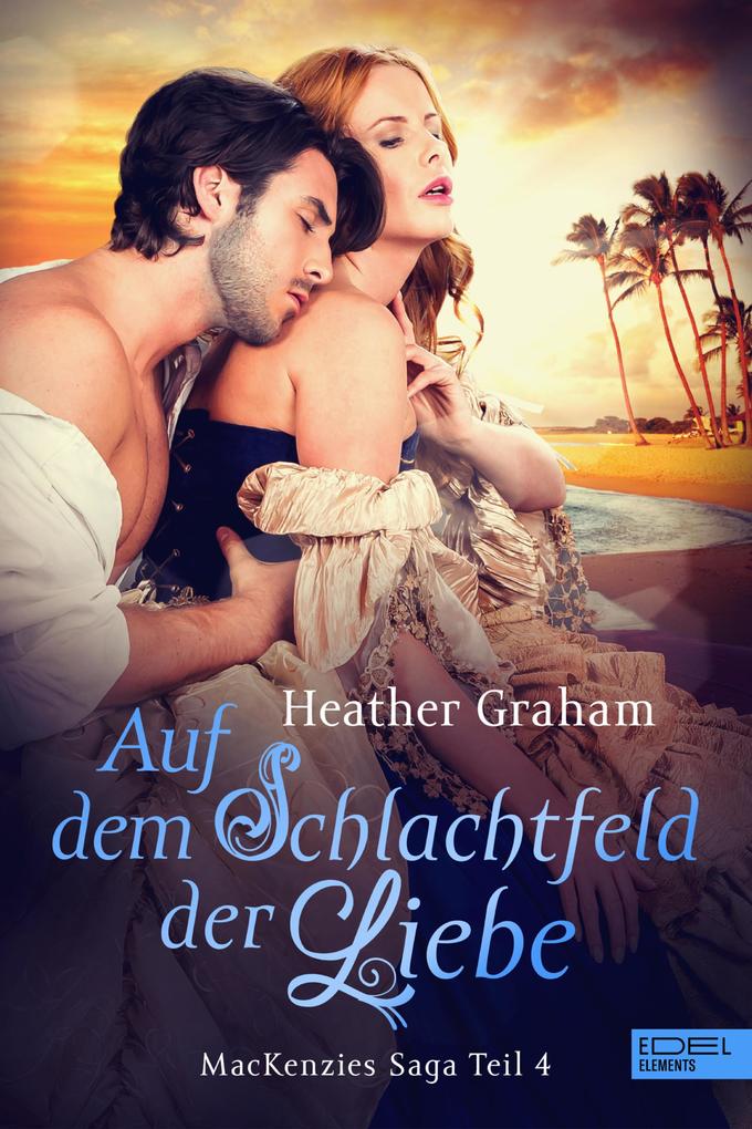 Heather Graham Auf dem Schlachtfeld der Liebe: 