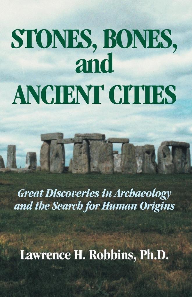 Stones Bones and Ancient Cities