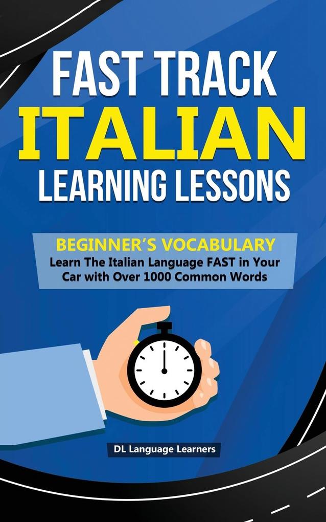 Fast Track Italian Learning Lessons - Beginner‘s Vocabulary