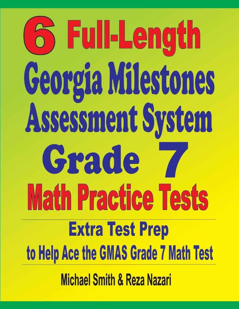 6 Full-Length Georgia Milestones Assessment System Grade 7 Math Practice Tests