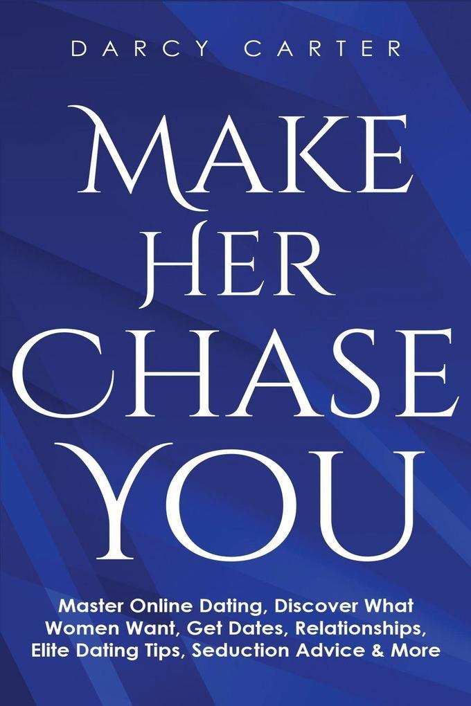 Make Her Chase You