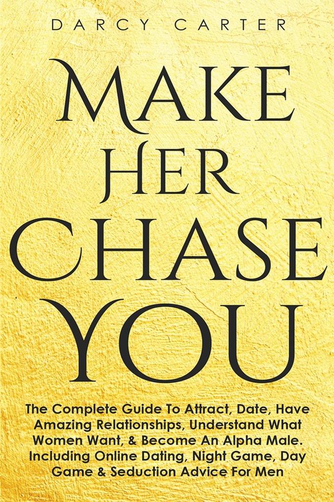 Make Her Chase You