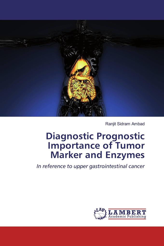 Diagnostic Prognostic Importance of Tumor Marker and Enzymes