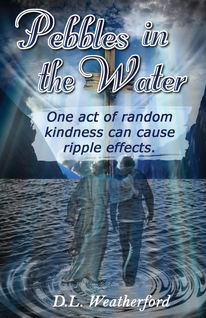 Pebbles in the Water: One Random Act of Kindness Can Have Ripple Effects