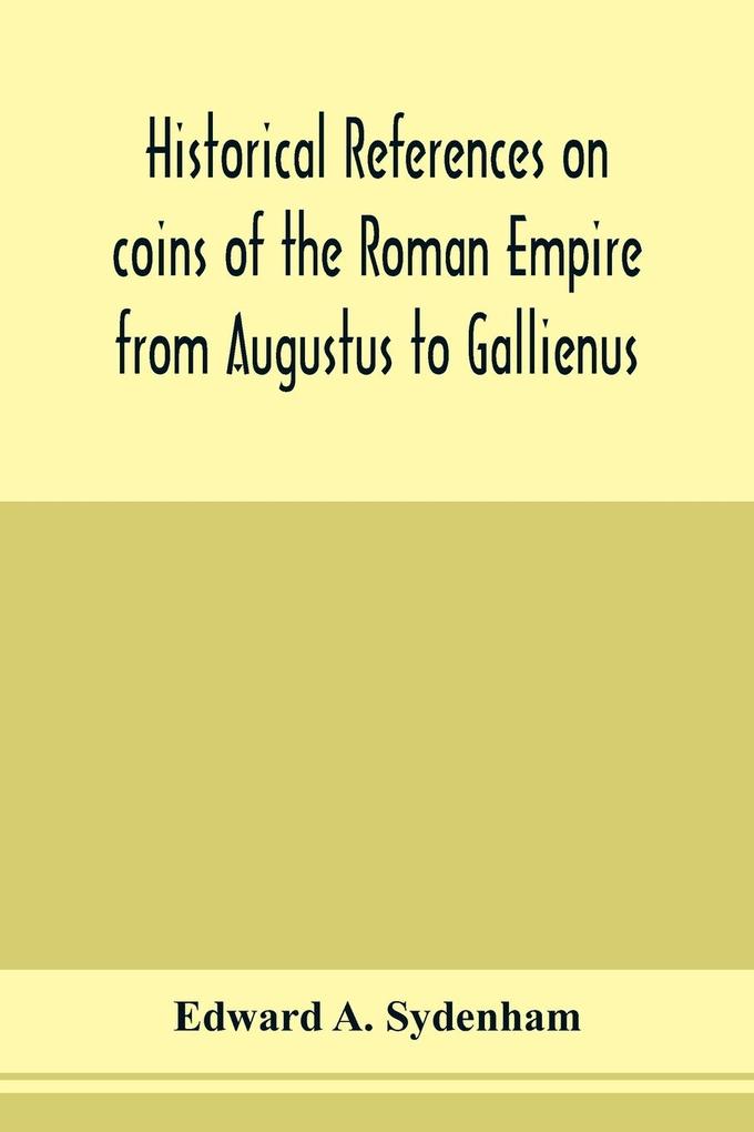 Historical references on coins of the Roman Empire from Augustus to Gallienus