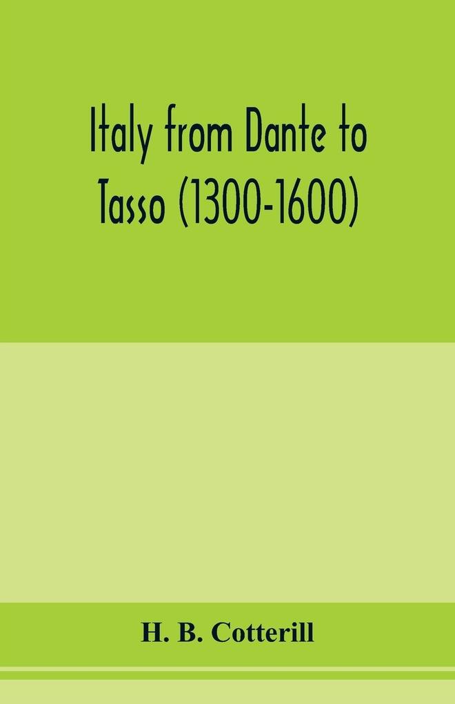 Italy from Dante to Tasso (1300-1600)