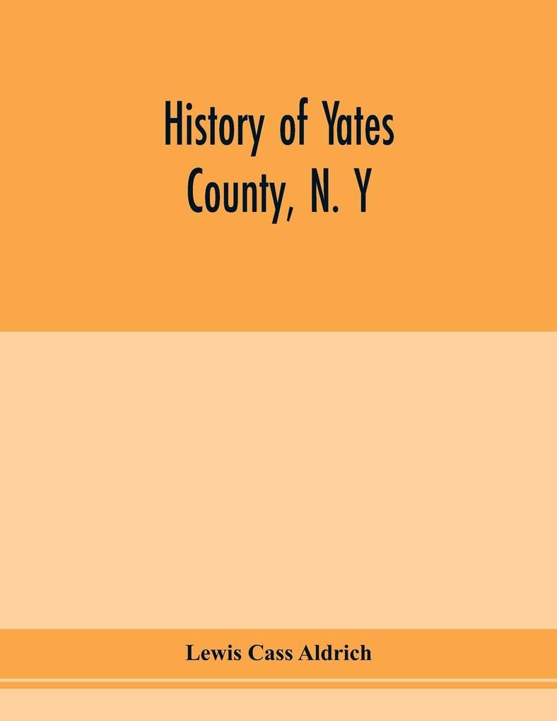 History of Yates county N. Y