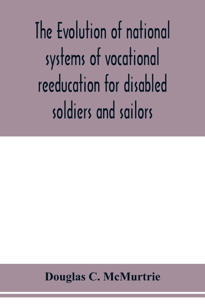 The evolution of national systems of vocational reeducation for disabled soldiers and sailors
