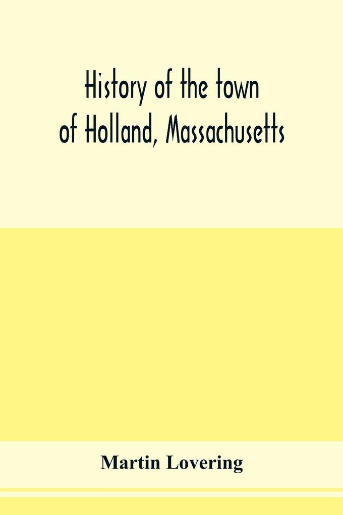 History of the town of Holland Massachusetts