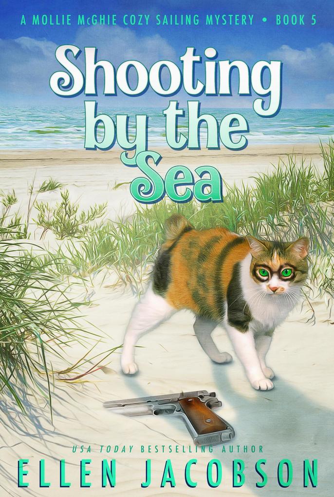 Shooting by the Sea (A Mollie McGhie Cozy Sailing Mystery #5)