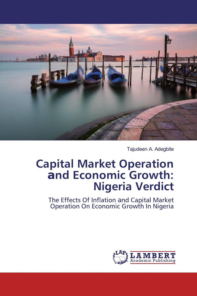 Capital Market Operation nd Economic Growth: Nigeria Verdict