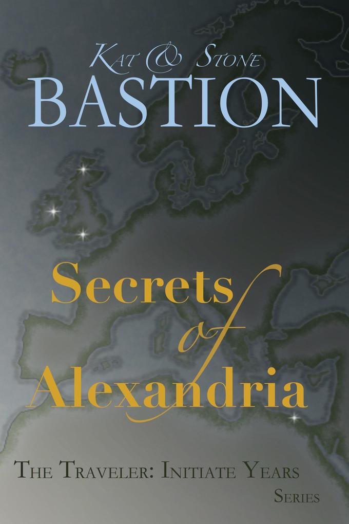 Secrets of Alexandria (THE TRAVELER: Initiate Years #2)