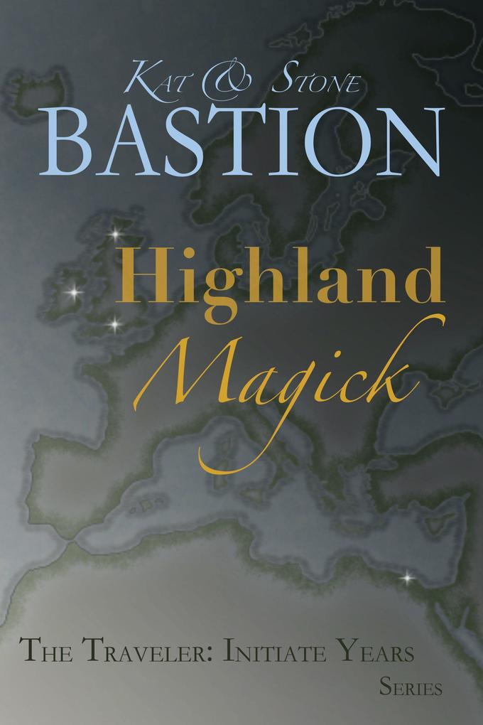 Highland Magick (THE TRAVELER: Initiate Years #5)