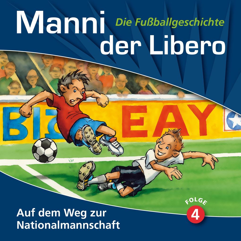Manni der Libero - Die Fußballgeschichte Folge 4: Auf dem Weg zur Nationalmannschaft