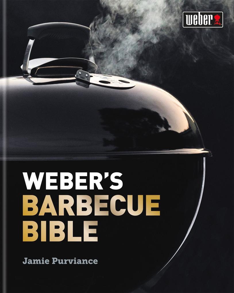 Weber‘s Barbecue Bible