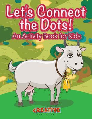 Let‘s Have Fun Connecting the Dots! An Activity Book for Kids