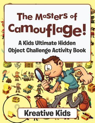The Masters of Camouflage! A Kid‘s Ultimate Hidden Object Challenge Activity Book