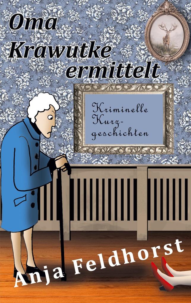 Oma Krawutke ermittelt