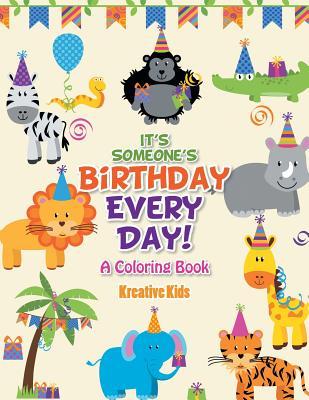 It‘s Someone‘s Birthday Every Day! A Coloring Book