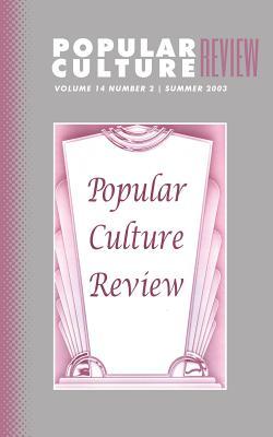 Popular Culture Review: Vol. 14 No. 2 Summer 2003