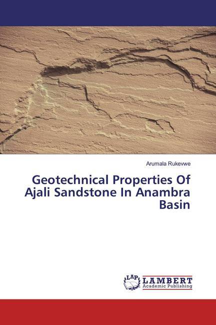 Geotechnical Properties Of Ajali Sandstone In Anambra Basin