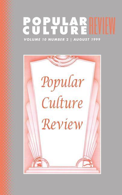 Popular Culture Review: Vol. 10 No. 2 August 1999
