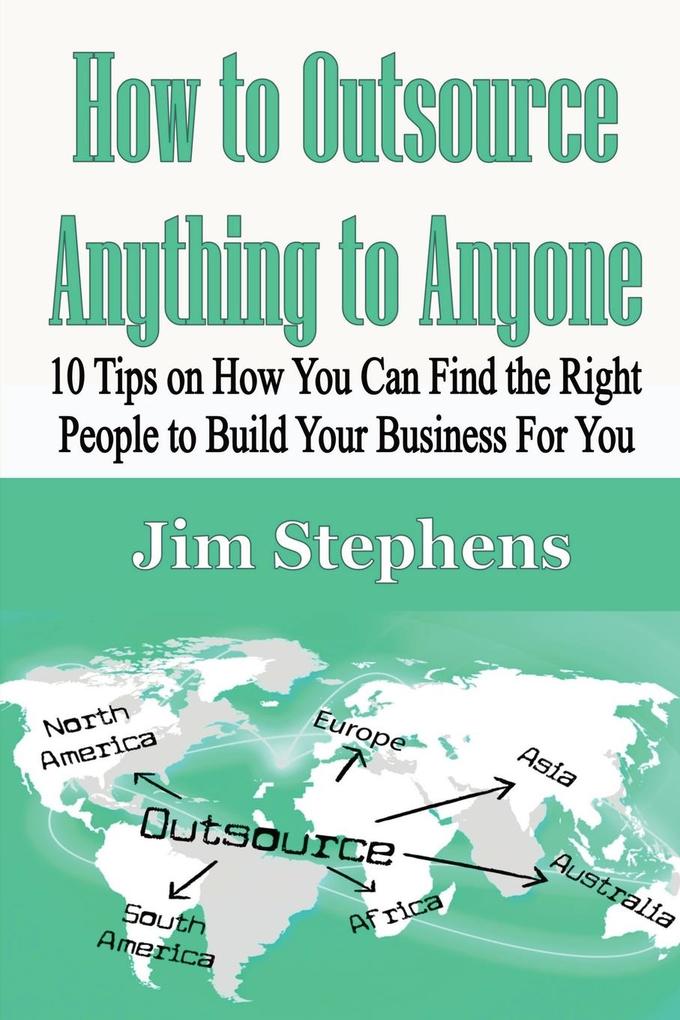 How to Outsource Anything to Anyone