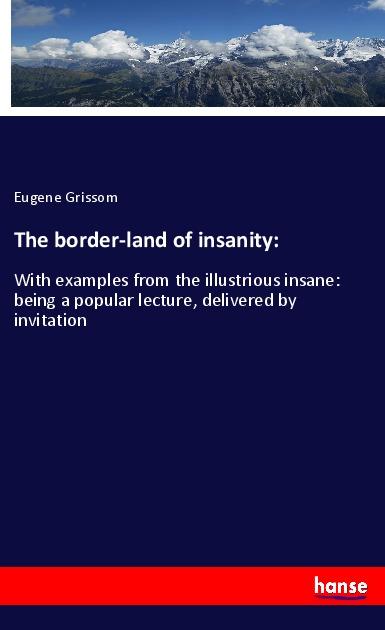 The border-land of insanity: