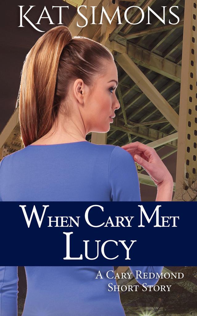 When Cary Met Lucy (Cary Redmond Short Stories)