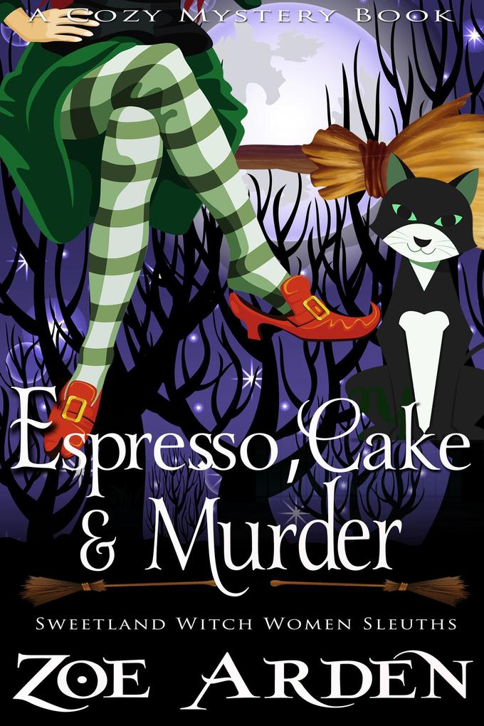 Espresso Cake and Murder (#12 Sweetland Witch Women Sleuths) (A Cozy Mystery Book)