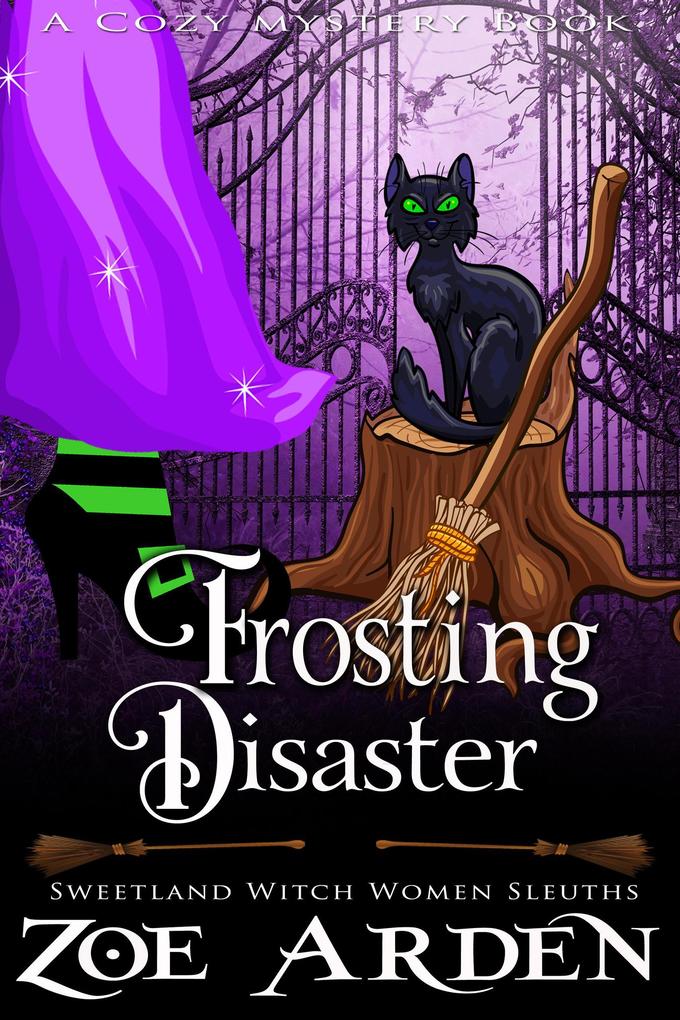 Frosting Disaster (#7 Sweetland Witch Women Sleuths) (A Cozy Mystery Book)