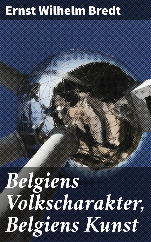 Belgiens Volkscharakter Belgiens Kunst