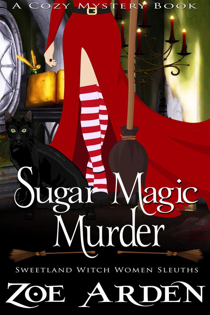 Sugar Magic Murder (#11 Sweetland Witch Women Sleuths) (A Cozy Mystery Book)