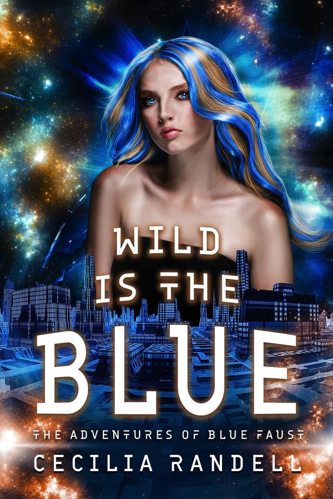 Wild is the Blue (The Adventures of Blue Faust #5)