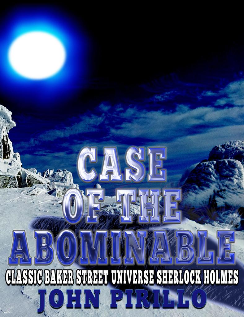 Case of the Abominable (Classic Baker Street Universe Sherlock Holmes)