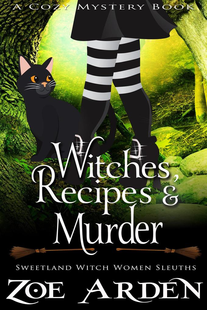 Witches Recipes and Murder (#10 Sweetland Witch Women Sleuths) (A Cozy Mystery Book)