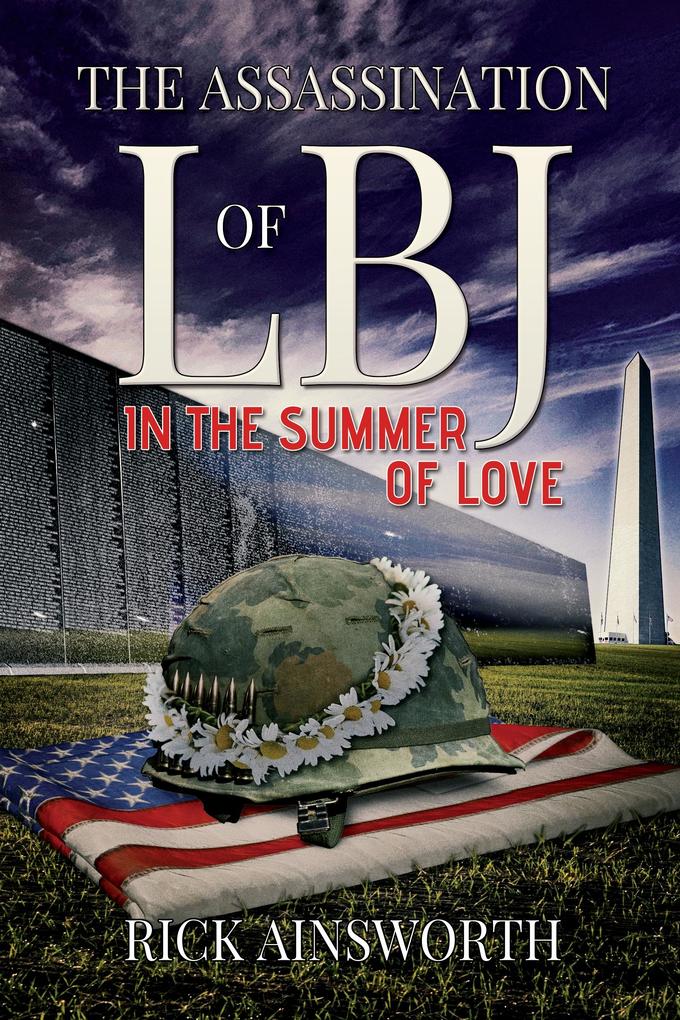 Assassination of LBJ (In the Summer of Love)