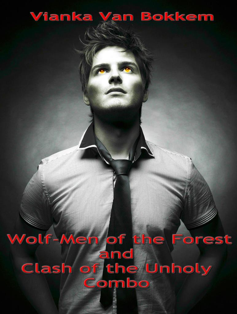 Wolf-Men of the Forest and Clash of the Unholy Combo
