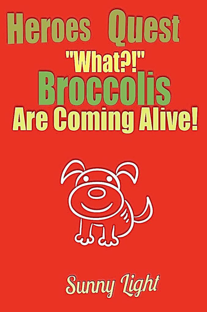 What Broccolis are Coming Alive?! (Heroes Quest)