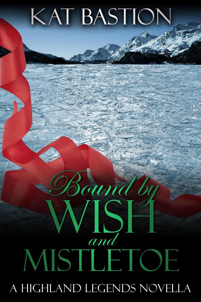Bound by Wish and Mistletoe (Highland Legends #2)