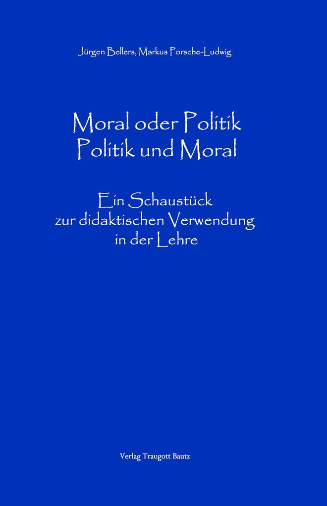 Moral oder Politik - Politik und Moral