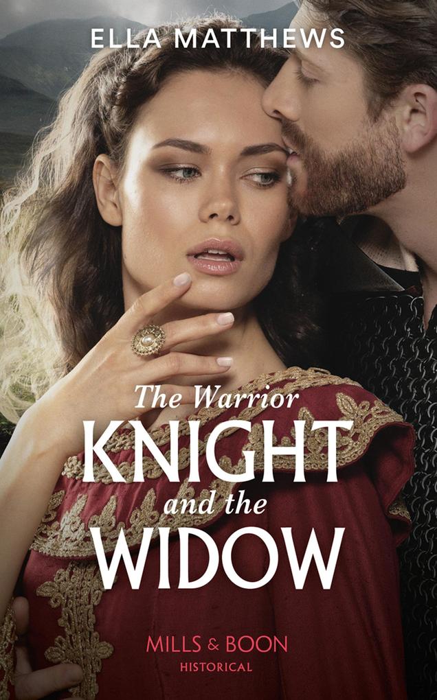 The Warrior Knight And The Widow (Mills & Boon Historical)