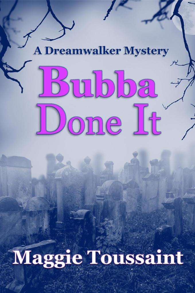 Bubba Done It (A Dreamwalker Mystery #2)
