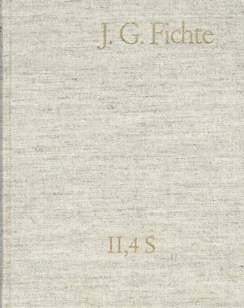 Johann Gottlieb Fichte: Gesamtausgabe / Reihe II: Nachgelassene Schriften. Band 4 Supplement: Ernst Platners ‘Philosophische Aphorismen‘ Leipzig 1793
