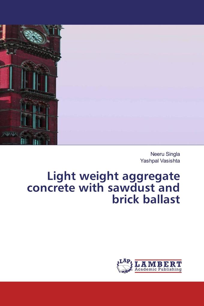 Light weight aggregate concrete with sawdust and brick ballast