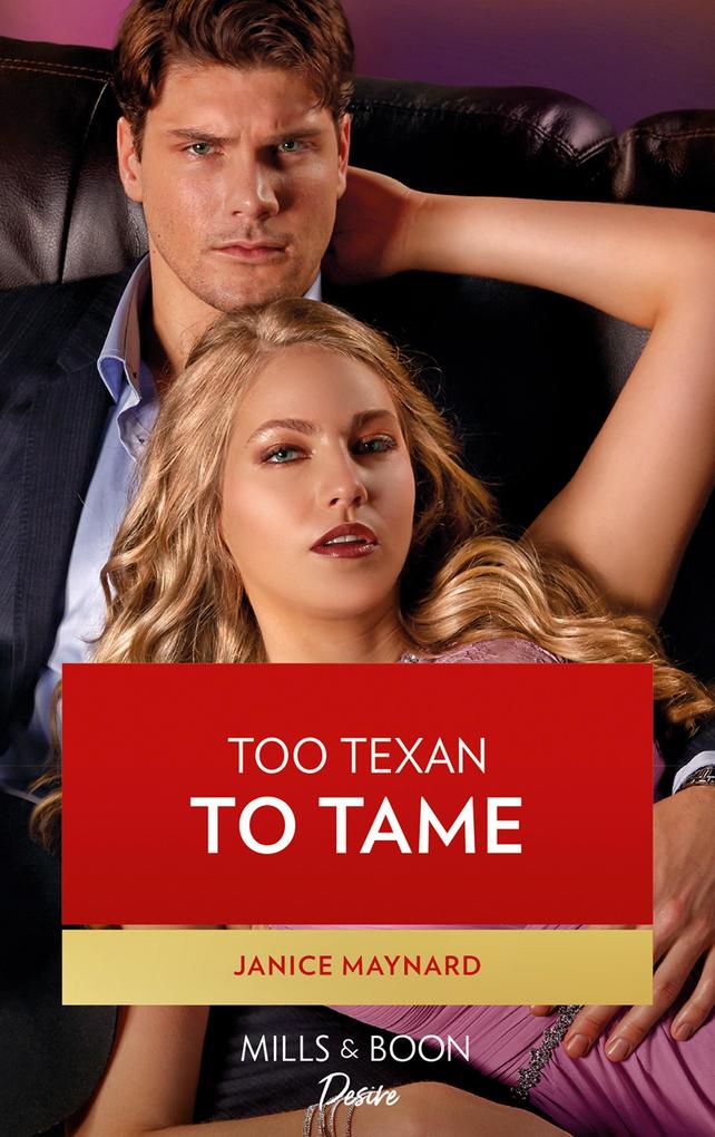 Too Texan To Tame (Mills & Boon Desire) (Texas Cattleman‘s Club: Inheritance Book 5)