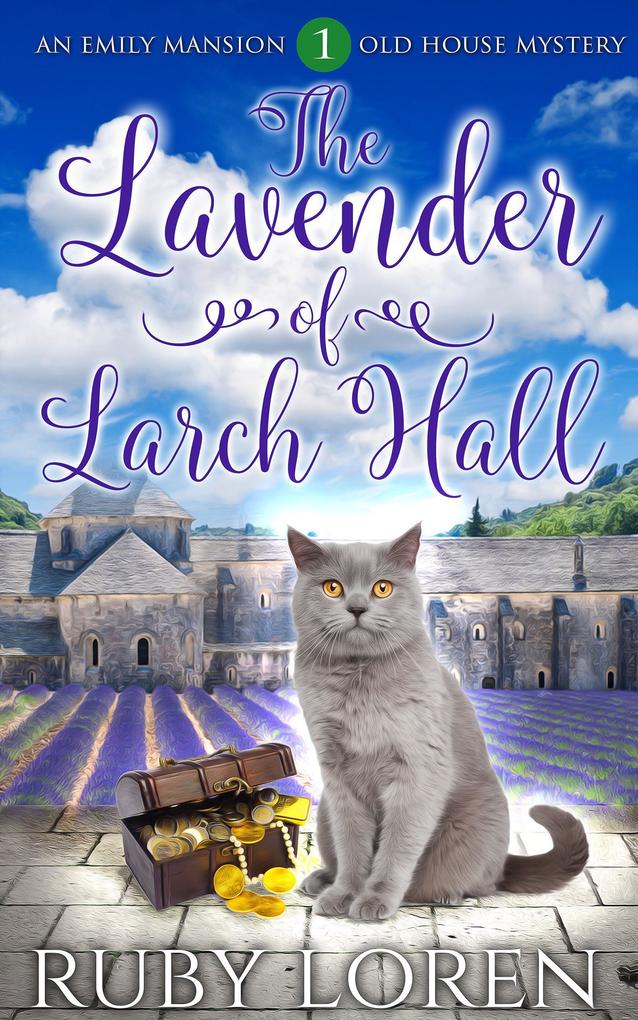 The Lavender of Larch Hall (Emily Mansion Old House Mysteries #1)