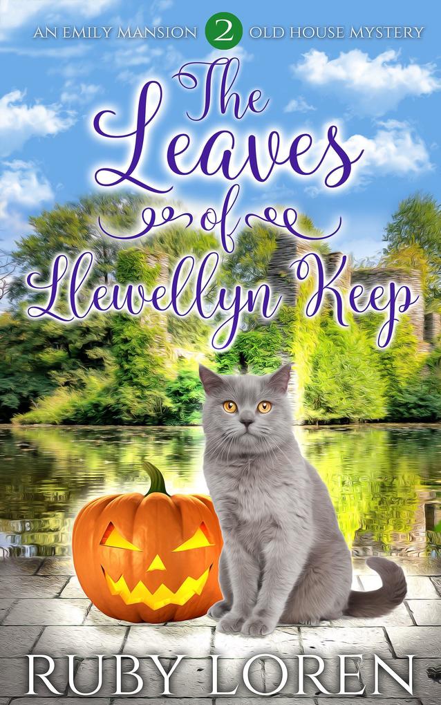 The Leaves of Llewellyn Keep (Emily Mansion Old House Mysteries #2)
